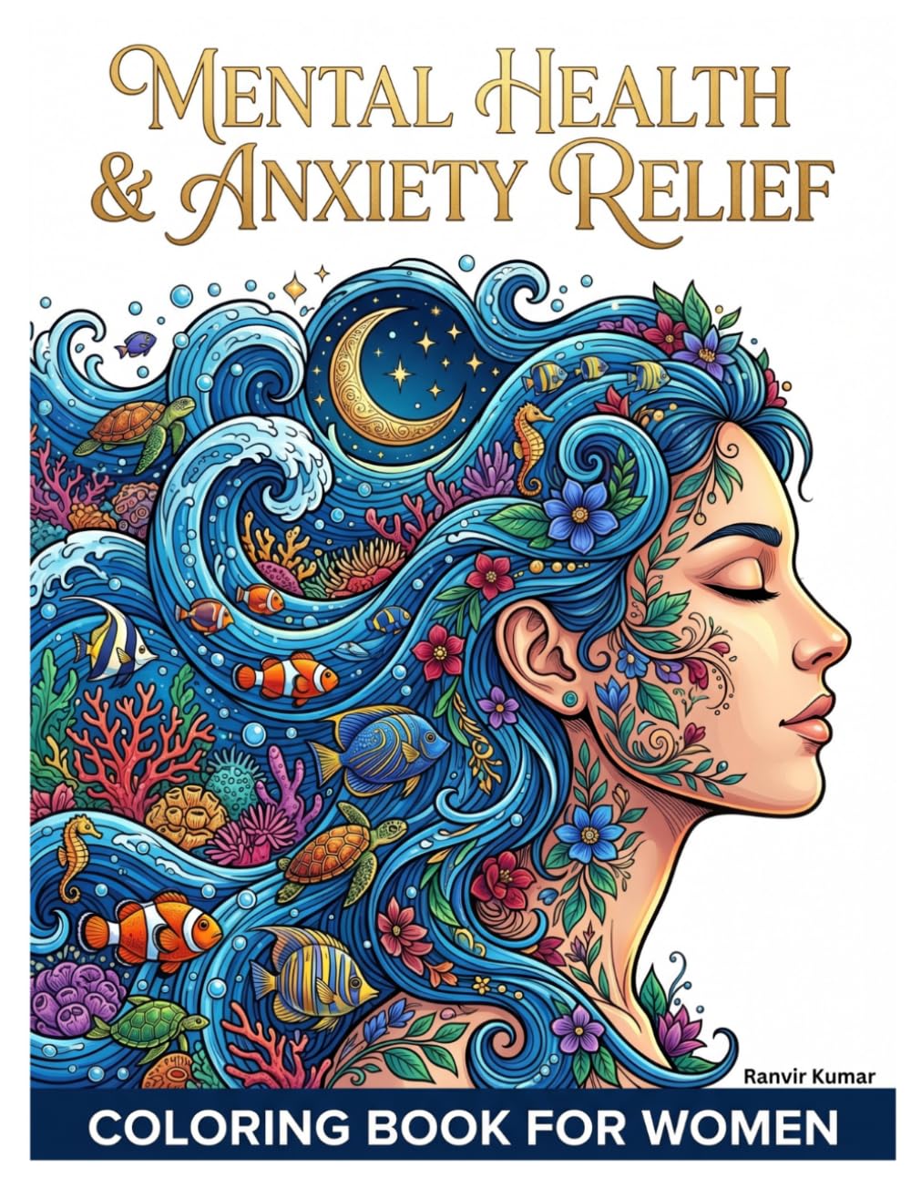 Mental Health Coloring Book for Women: Stress Relief, Anxiety Relaxation & Mindfulness | 50+ Designs: Large Print Relaxing Patterns, Floral Mandalas, ... to Soothe the Soul and Promote Calmness