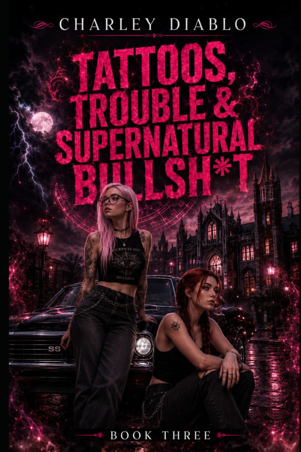Tattoos, Trouble & Supernatural Bullsh*t (The Supernatural Bullsh*t Series)