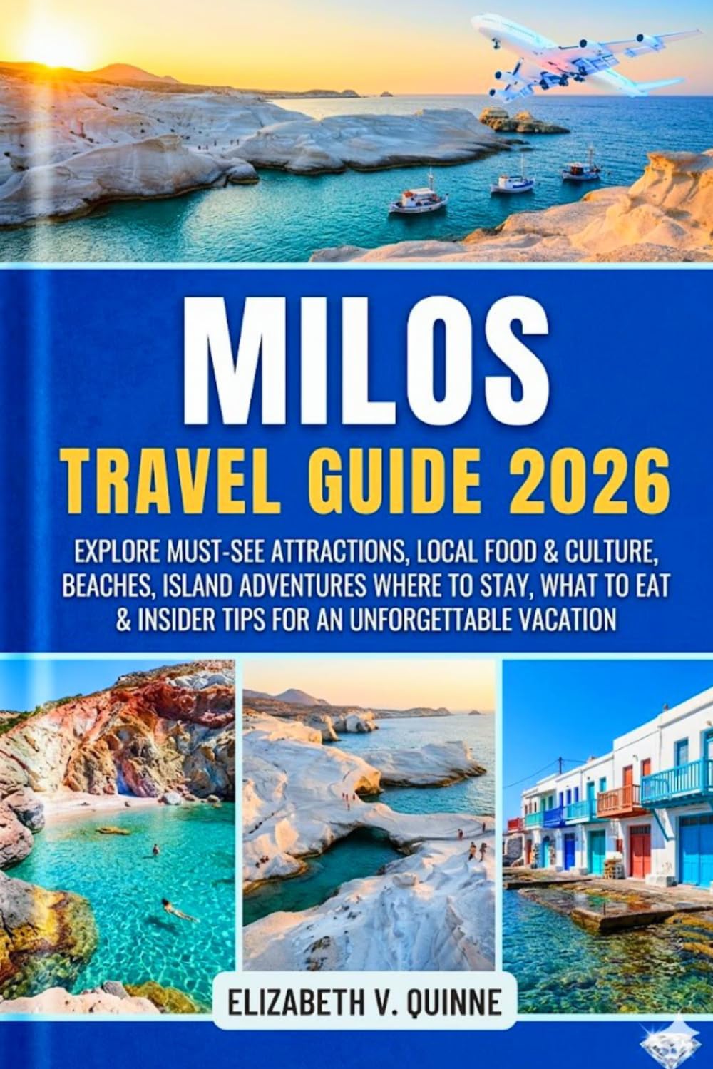Milos Greece Travel Guide 2026: Explore Must-See Attractions, Local Food & Culture, Beaches, Island Adventures Where to Stay, What to Eat & Insider Tips for an Unforgettable Vacation