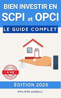 Bien investir en SCPI et OPCI: 5eme Edition - 2025 -