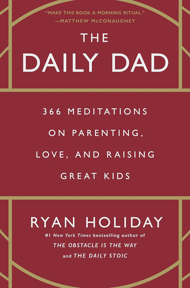 The Daily Dad by Ryan Holiday