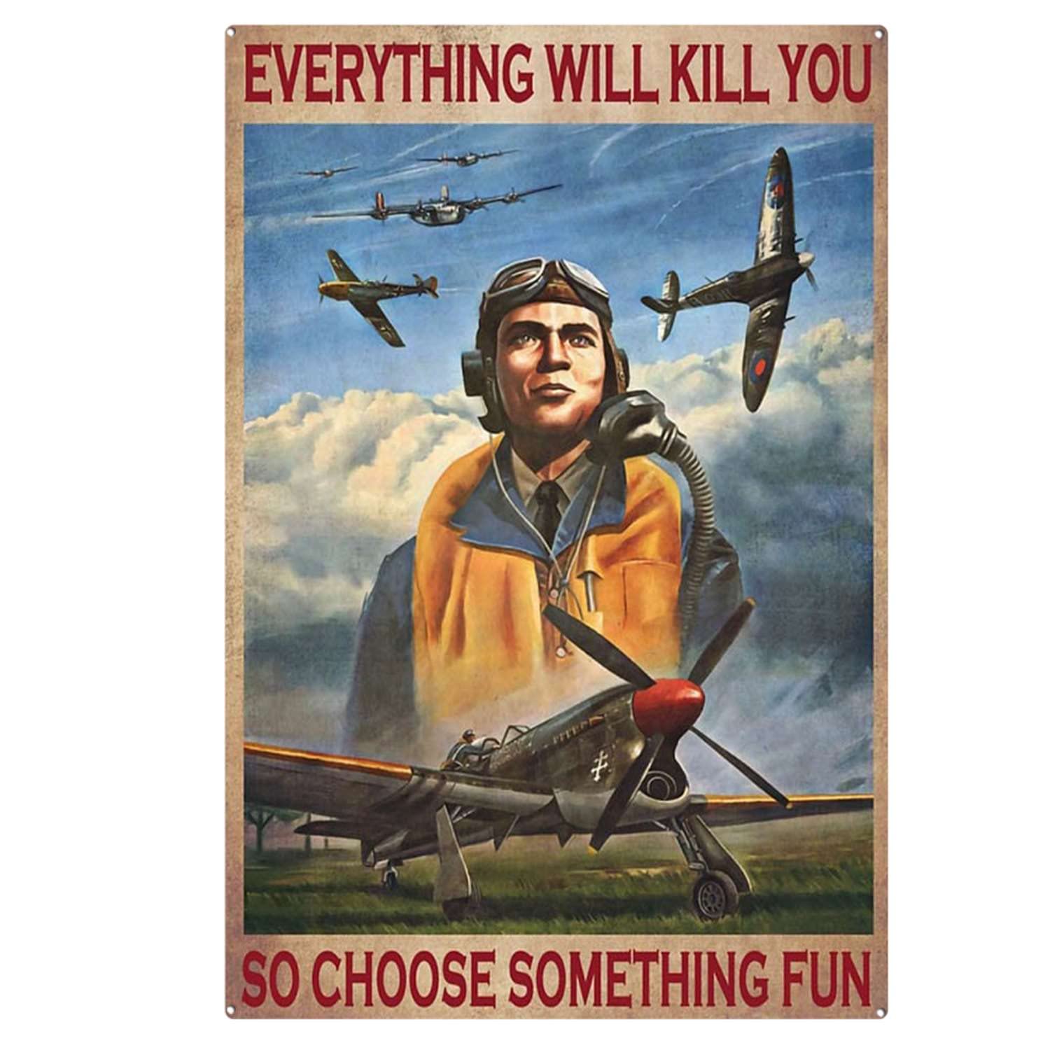 peiyeety Vintage Everything Will Kill You So Choose Something Pilots Pilot Pilot Poster Metal Aluminium Tin Sign Wall Decor 8"x12"
