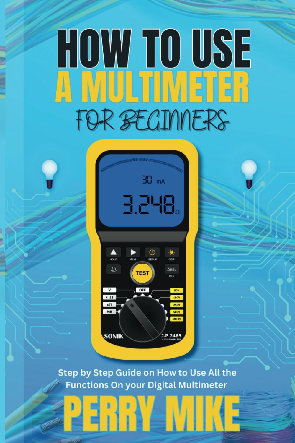 HOW TO USE A MULTIMETER FOR BEGINNERS: Step by step guide on how to use all the functions on your digital multimeter
