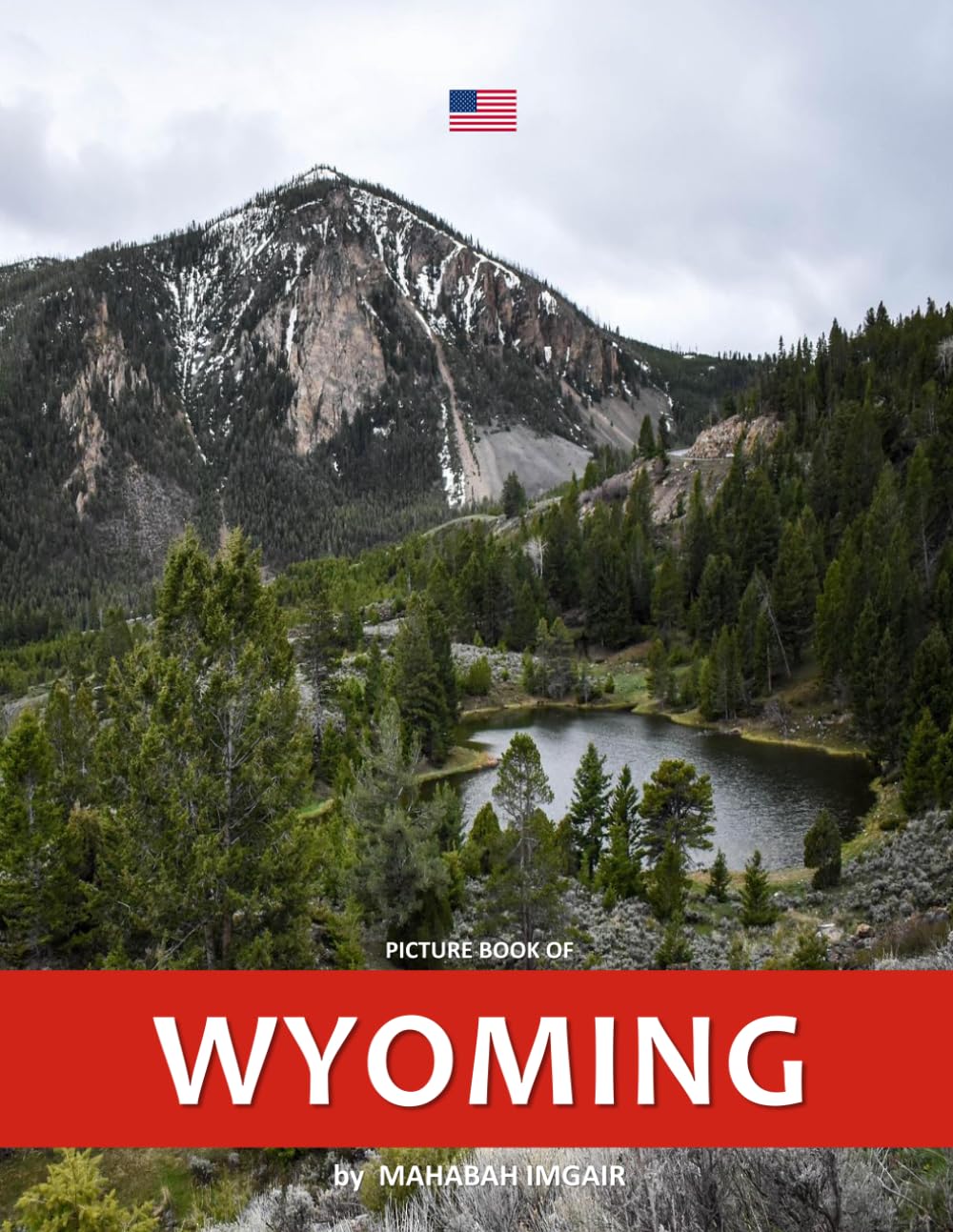 Wyoming: A Stunning Coffee Table Photo Book for Travel and Tourism Enthusiasts