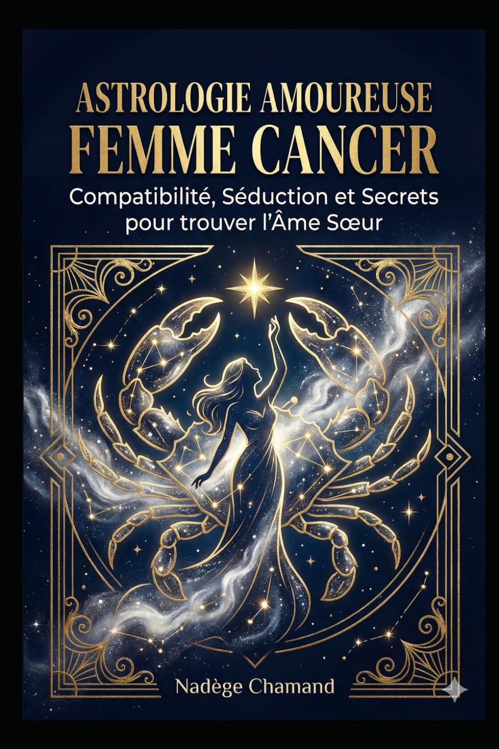 Astrologie Amoureuse : Femme Cancer: Compatibilité, Séduction et Secrets pour trouver l'Âme Sœur