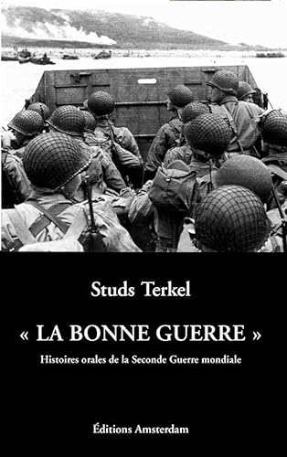 "La bonne guerre": Histoires orales de la Seconde Guerre Mondiale
