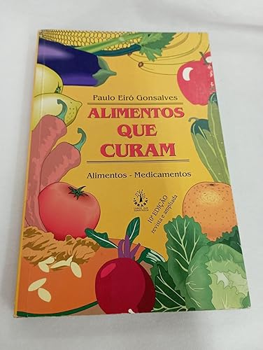 Alimentos que Curam. Alimentos - Medicamentos