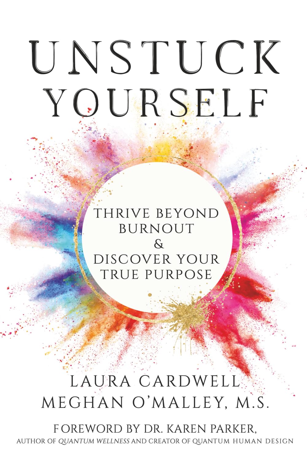 Unstuck Yourself: Thrive Beyond Burnout & Discover Your True Purpose