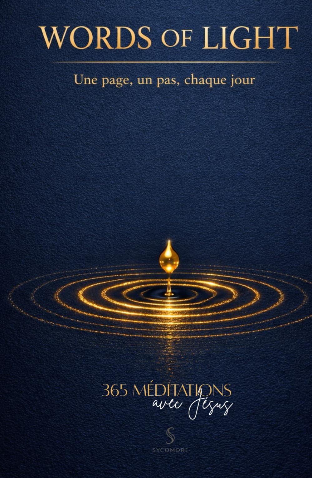 WORDS OF LIGHT - 365 méditations avec Jésus: Une page, un pas, chaque jour avec la Bible