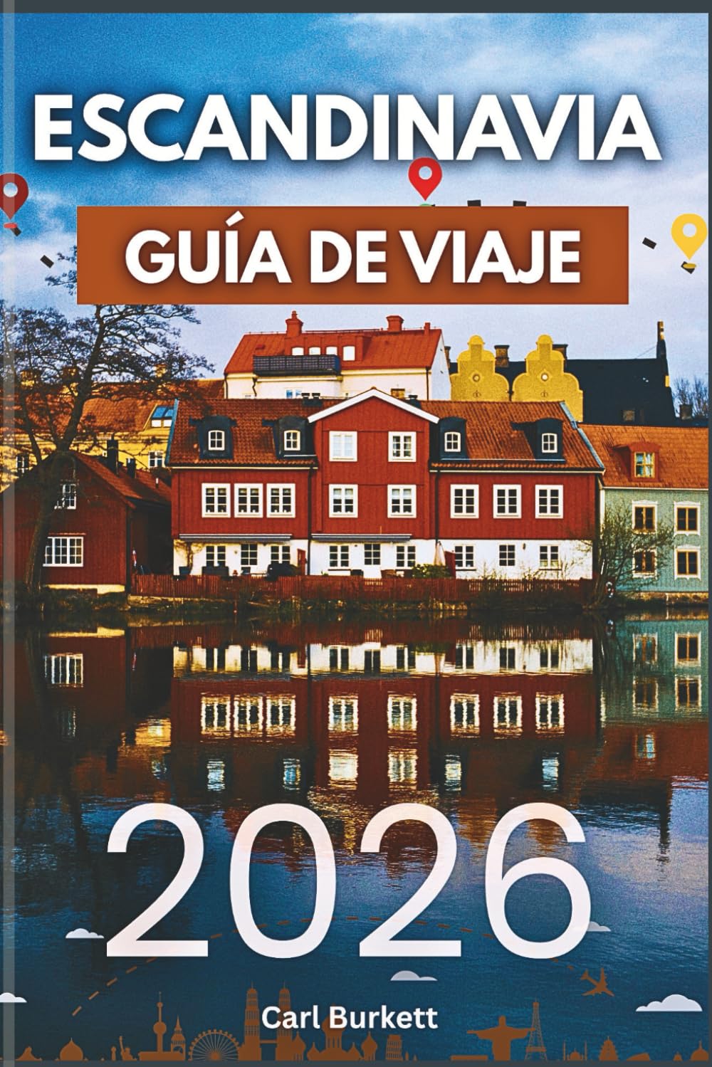 ESCANDINAVIA GUÍA DE VIAJE 2026: Aventuras sostenibles, maravillas del norte y la vida nórdica moderna