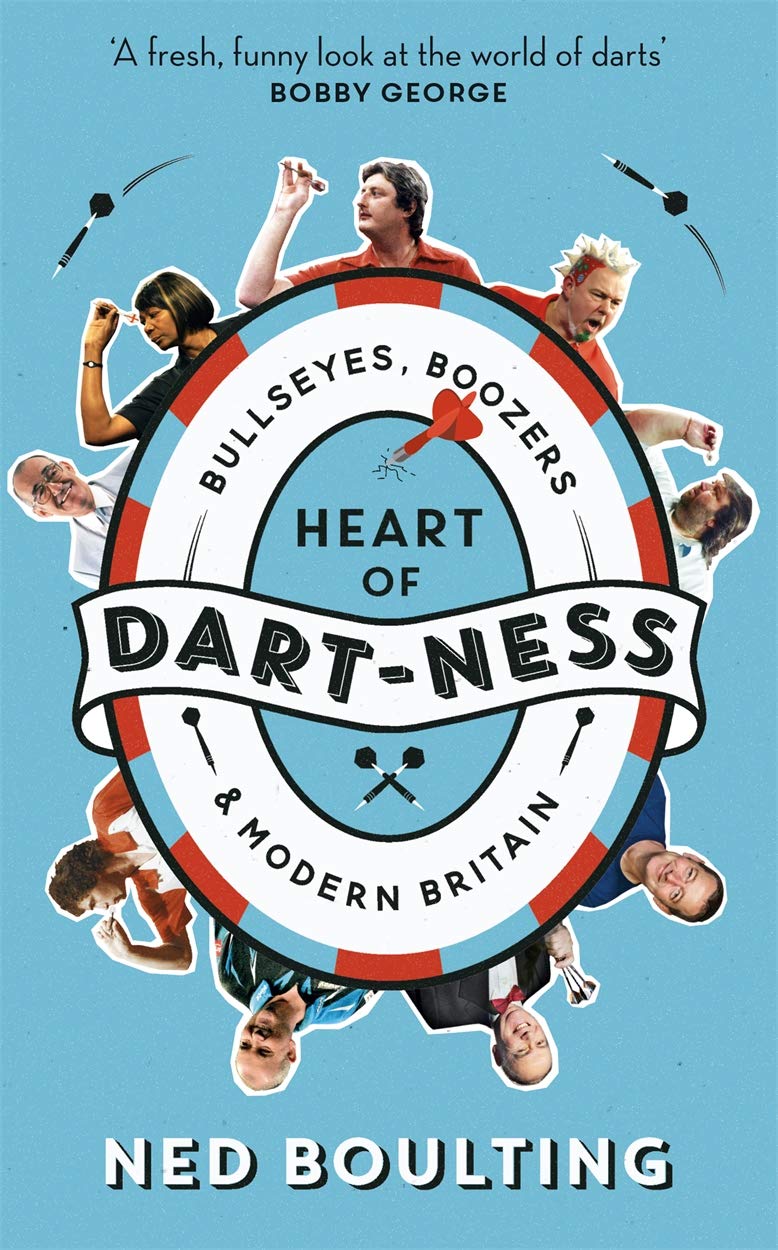 Buy Heart of Dart-ness: Bullseyes, Boozers and Modern Britain — BookShops.in