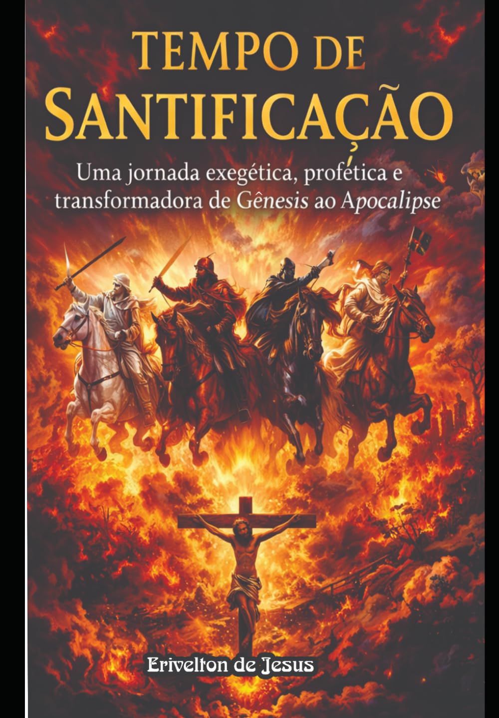 Tempo de Santificação: Uma jornada exegética, profética e transformadora de Gênesis ao Apocalipse