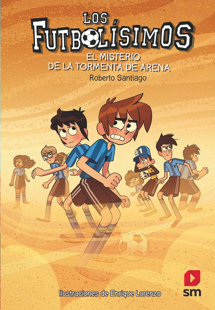 Futbolisimos: El misterio de la tormenta de arena: 14 (Los Futbolísimos)
