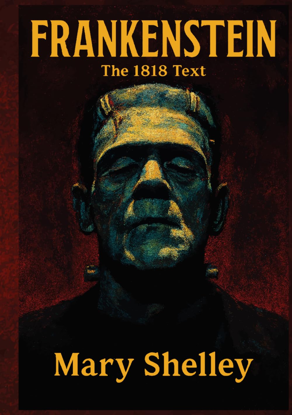 Frankenstein: The Original 1818 Text