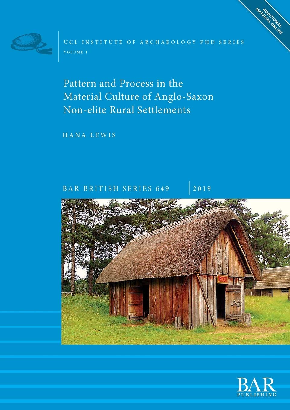 Pattern and Process in the Material Culture of Anglo-Saxon Non-elite Rural Settlements: 649 (British Archaeological Reports British Series)