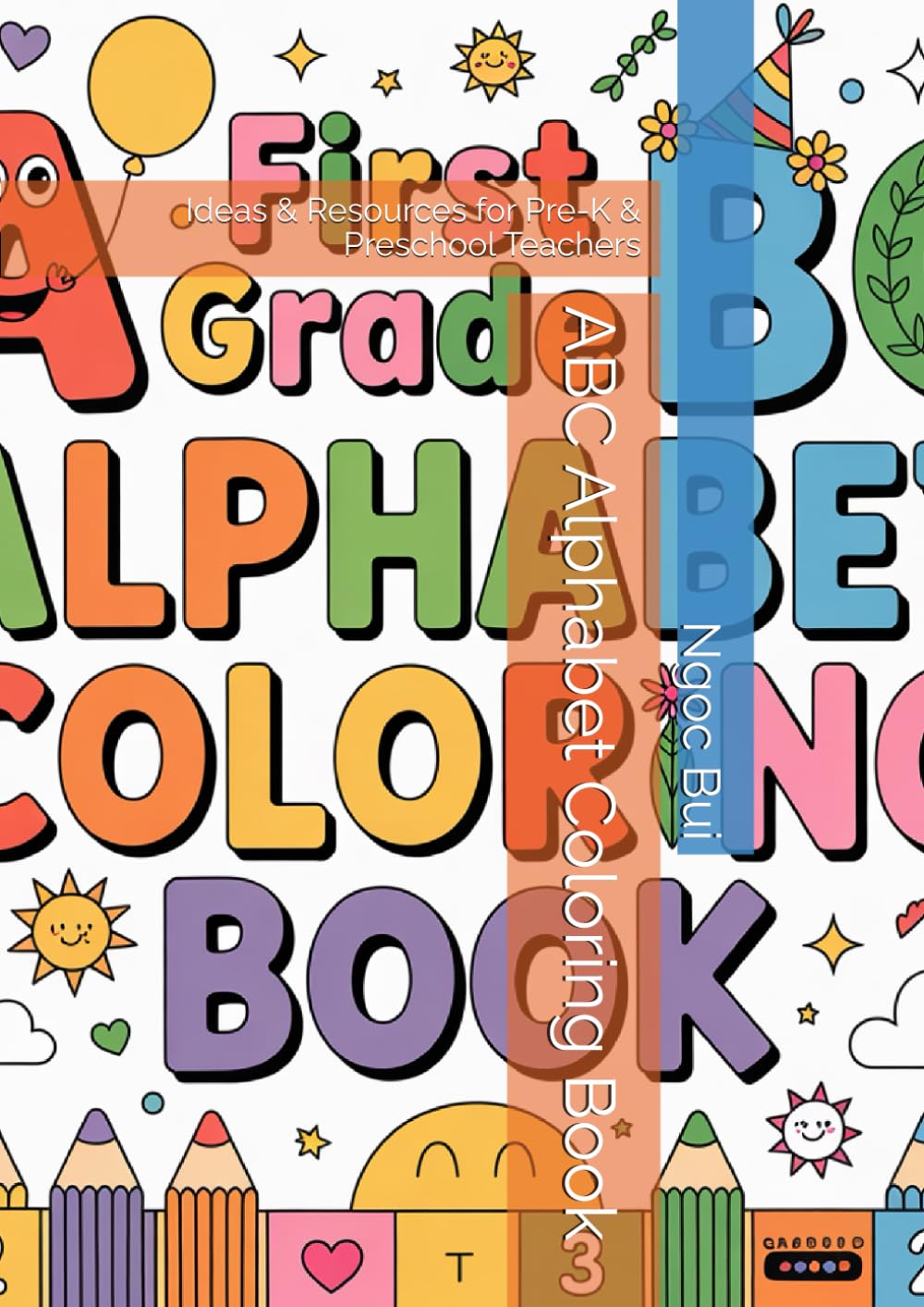 ABC Alphabet Coloring Book: Ideas & Resources for Pre-K & Preschool Teachers