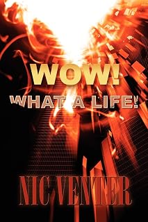 Wow! What a Life!