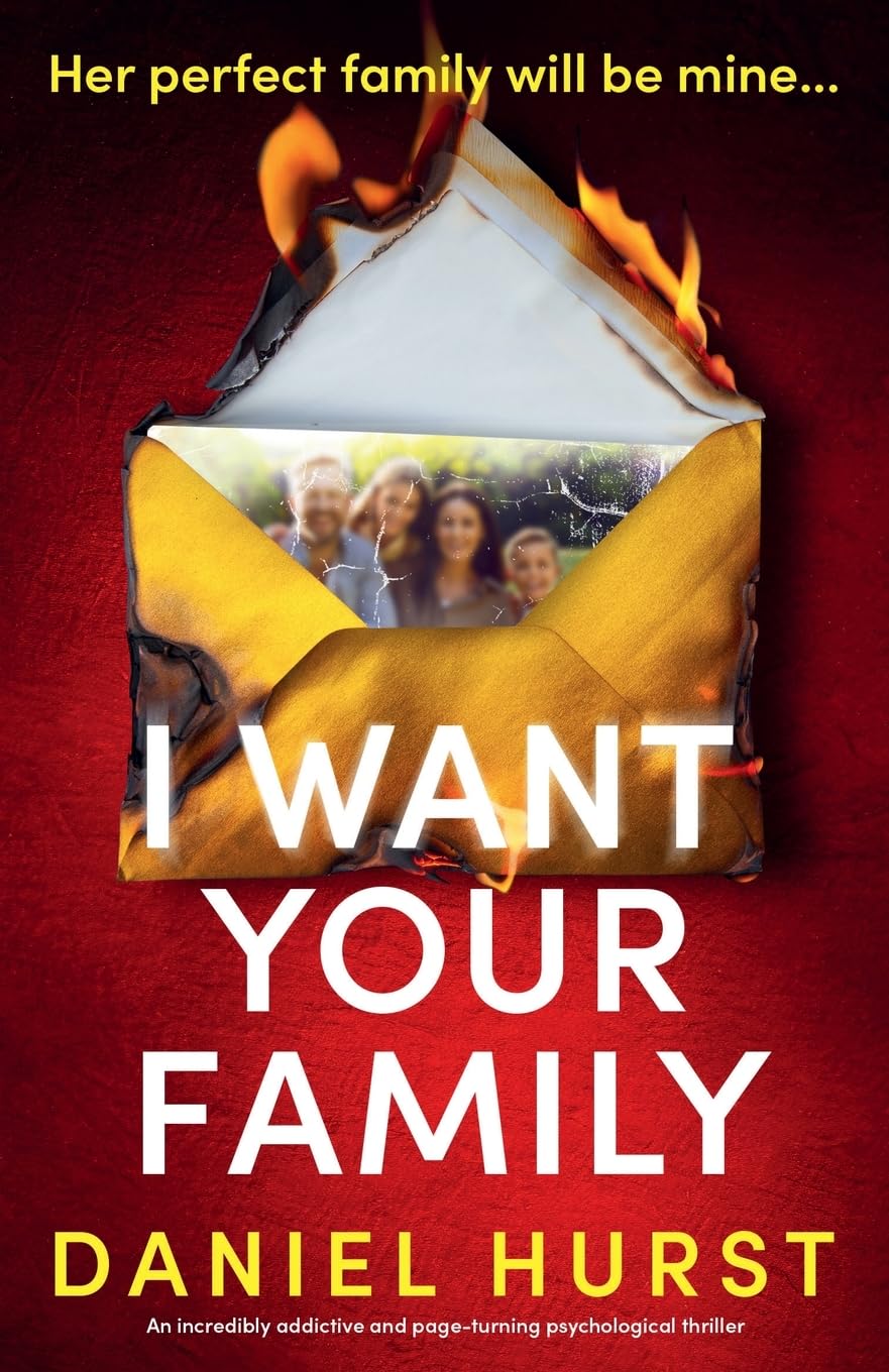 I Want Your Family: An incredibly addictive and page-turning psychological thriller: 1 (The Hunt Family)