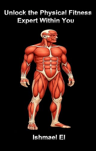 Unlock the Physical Fitness Expert Within You: Three Easy Steps