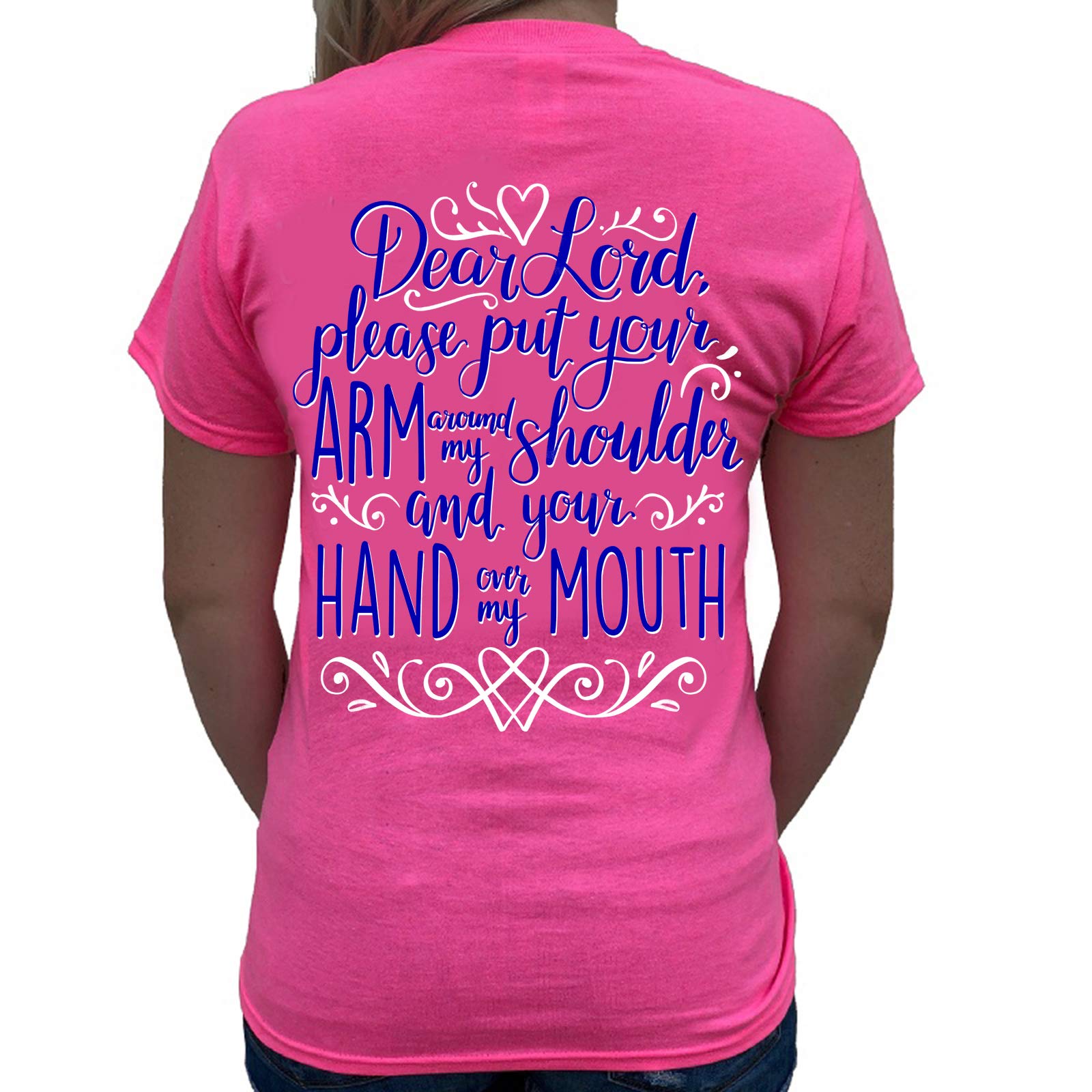 Southern AttitudeDear Lord Put Your Hand Over My Mouth Womens Short Sleeve T-Shirt