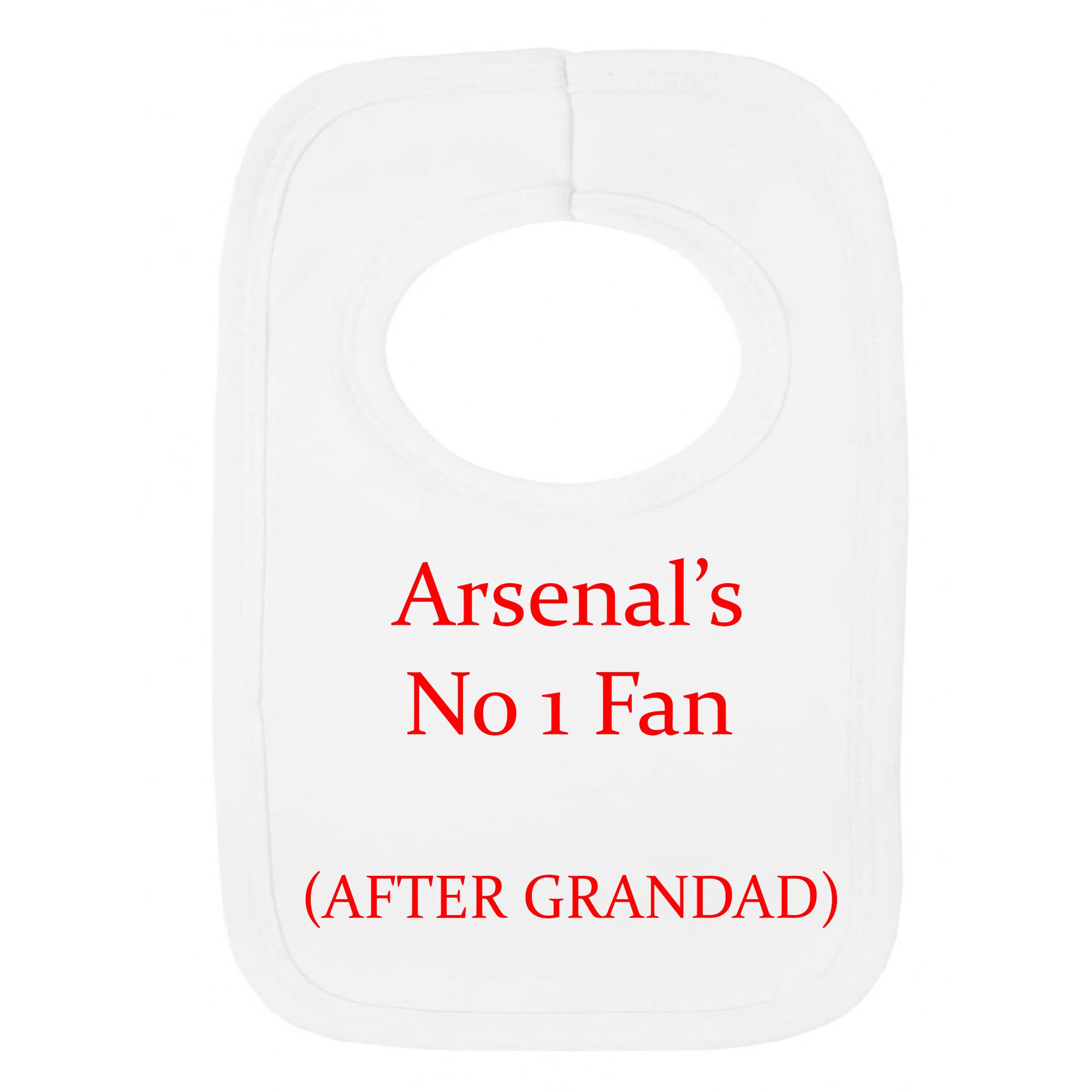 Personalised BIB - ARSENAL'S NO 1 Fan - After Grandad - (NO Stickers)- Beautifully Embroided