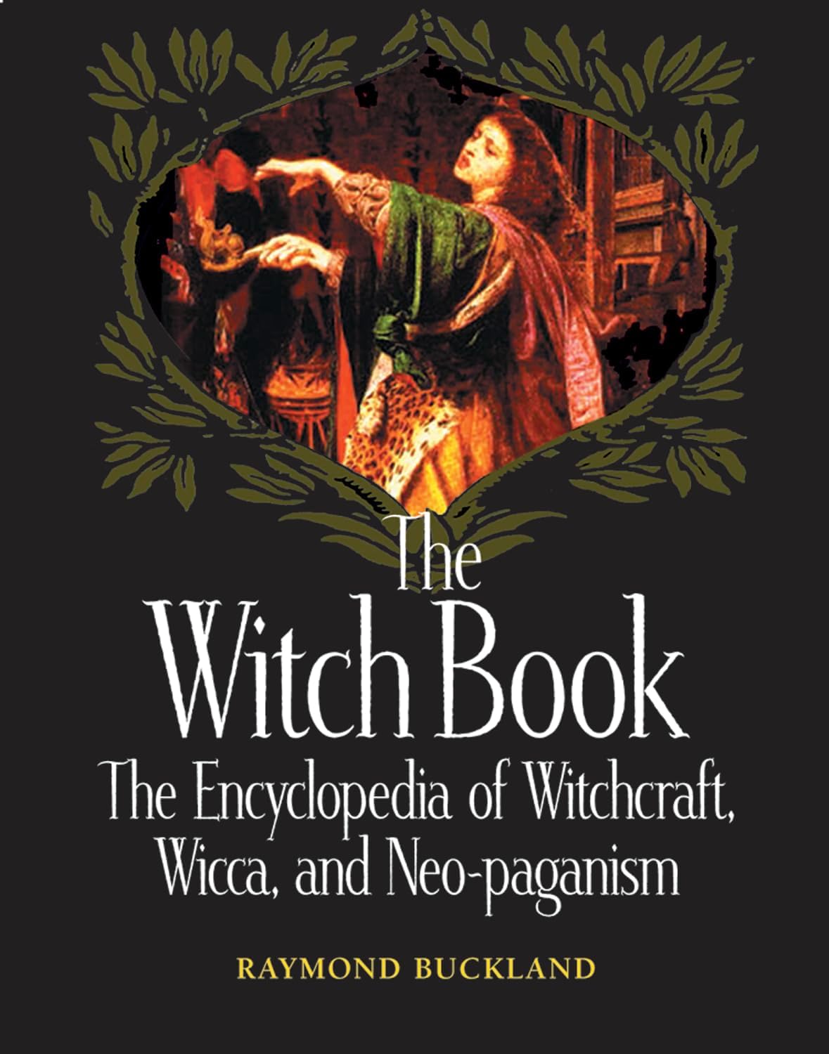 The Witch Book: The Encyclopedia of Witchcraft, Wicca, and Neo-paganism