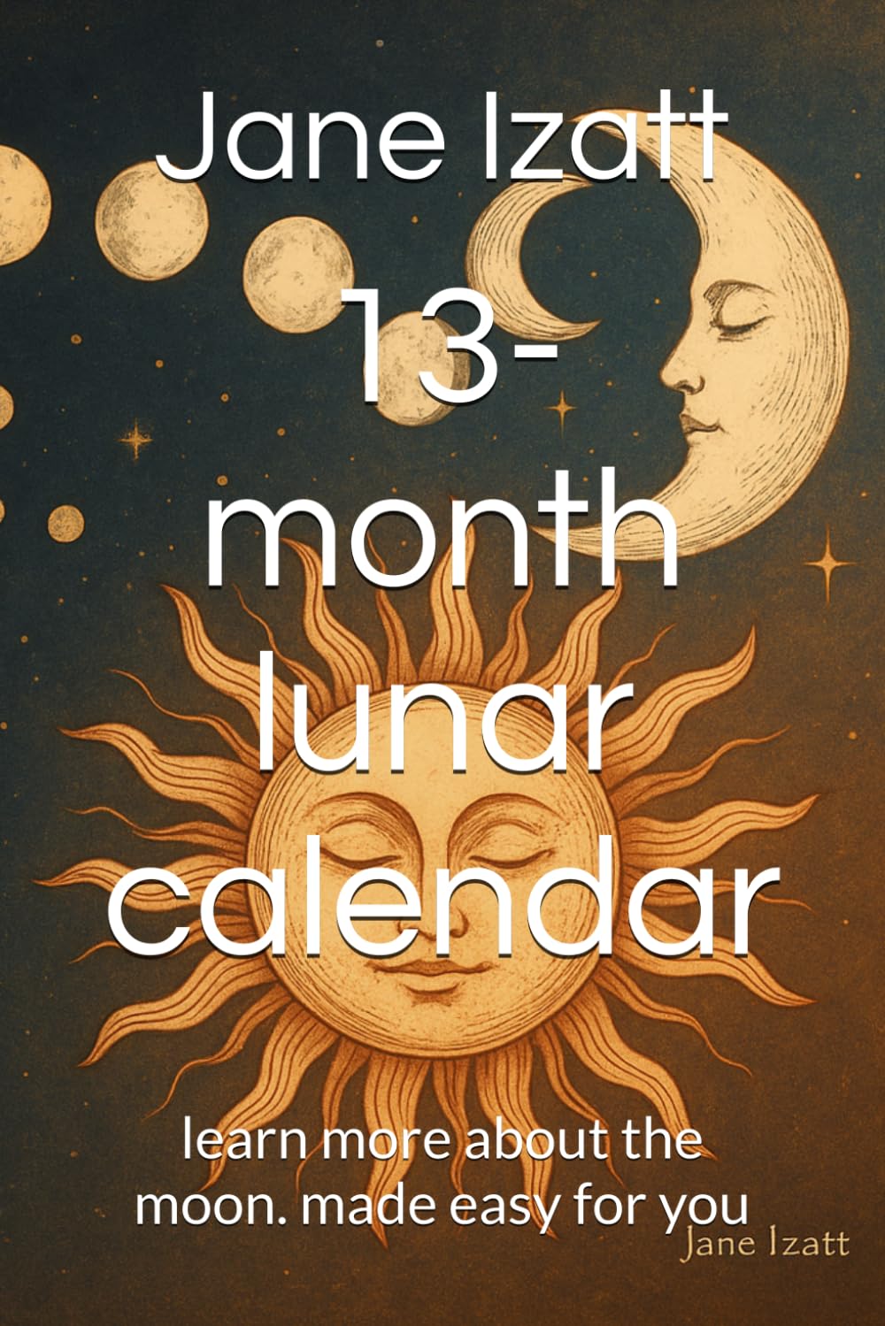 13-month lunar calendar: learn more about the moon. made easy for you      Paperback – Large Print, June 16, 2025