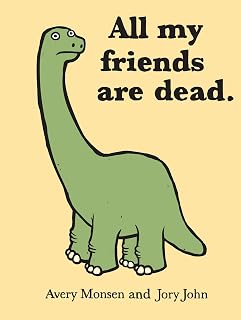 All My Friends Are Dead by Jory John & Avery Monsen: Hilarious Dark Humor Satire Book for Adults