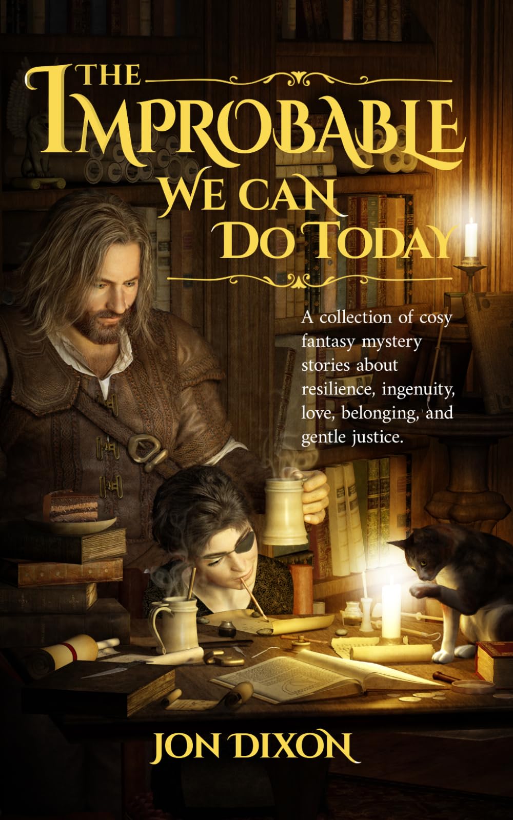 The Improbable We Can Do Today: A collection of cosy fantasy mystery stories about resilience, ingenuity, love, belonging, and gentle justice.