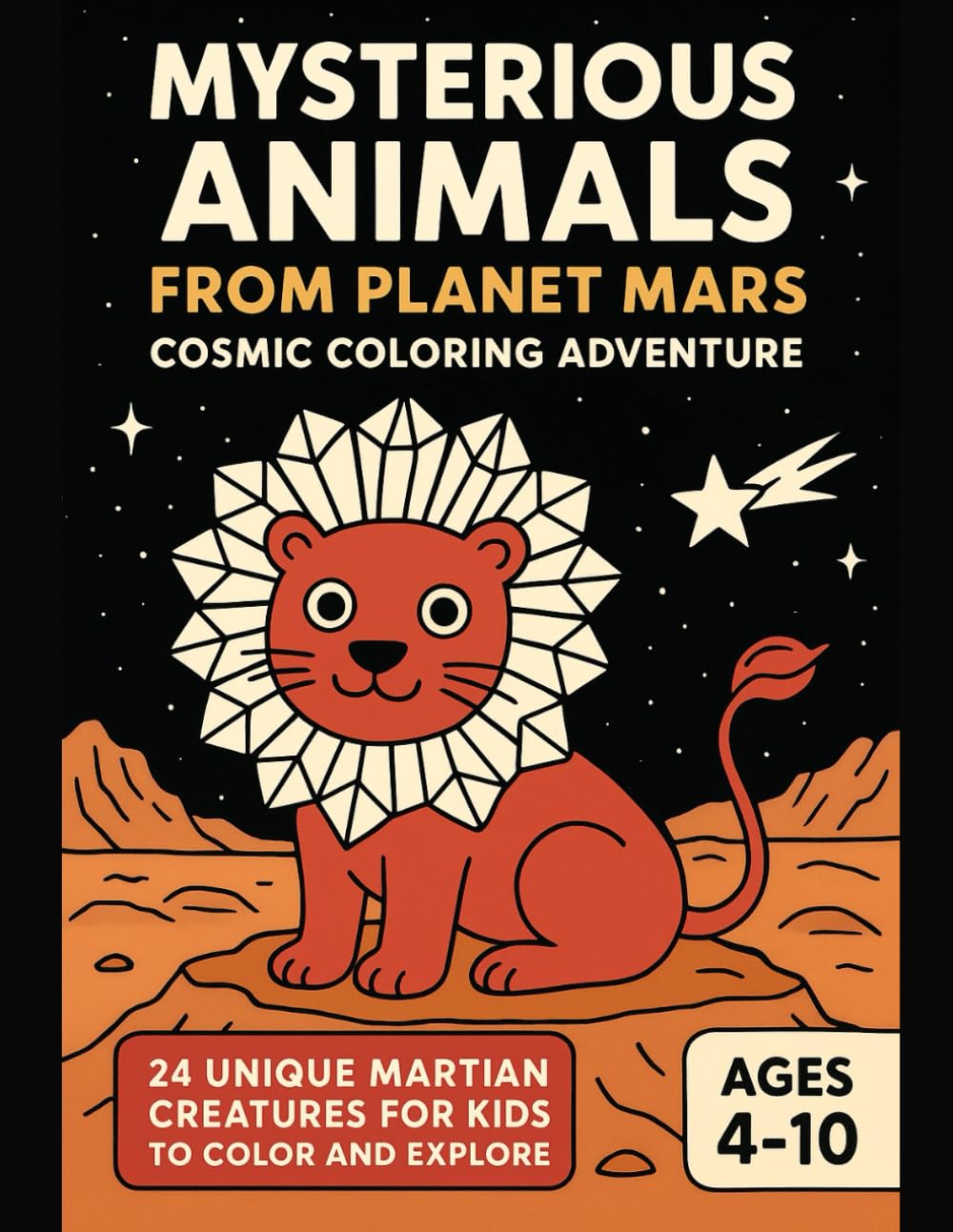 Mysterious Animals from Planet Mars: Cosmic Coloring Adventure: 24 Unique Martian Creatures for Kids to Color and Explore