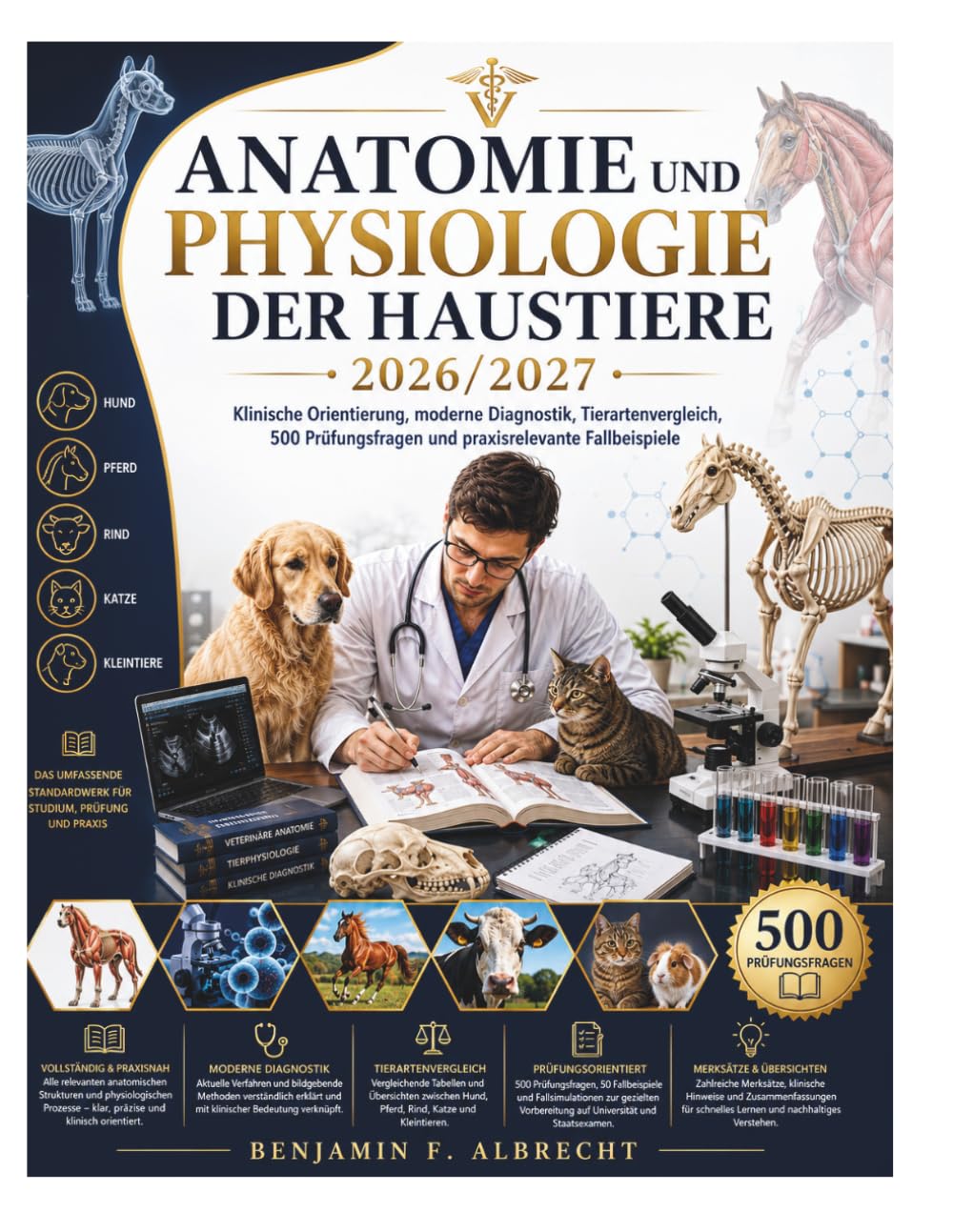 Anatomie und Physiologie der Haustiere 2026/2027: Klinische Orientierung, moderne Diagnostik, Tierartenvergleich, 500 Prüfungsfragen und praxisrelevante Fallbeispiele