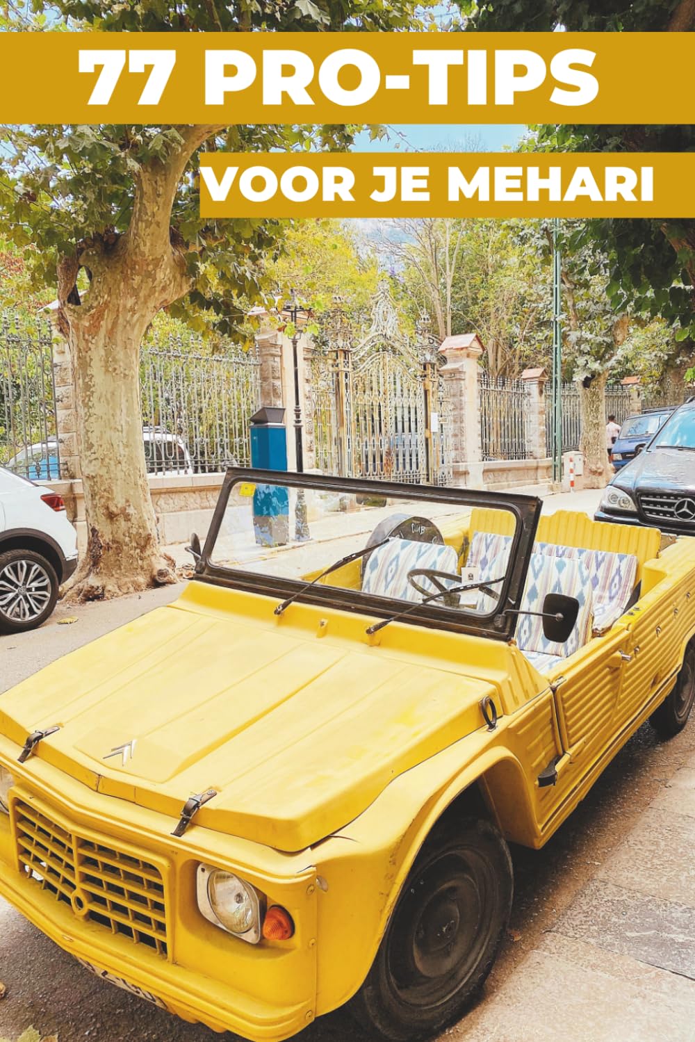 77 TIPS VOOR JE MEHARI: “De best bewaarde geheimen”