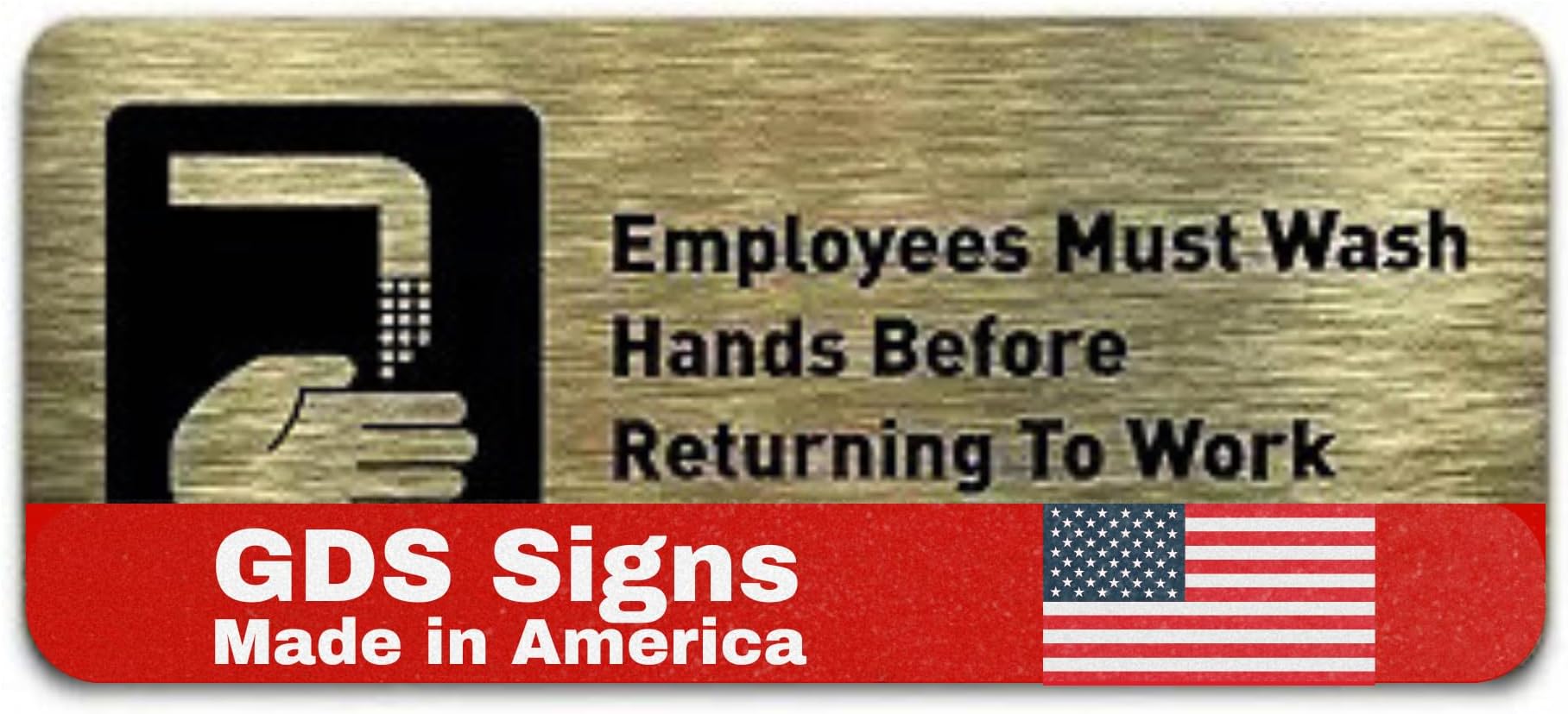 Employees Must Wash Hands Before Returning to Work Sign - Includes Adhesive Strips - Bathroom Sign, Bathroom Signs for Business, Restroom Signs for Business - 7"W x 3"H (Brushed Gold) - Made in USA