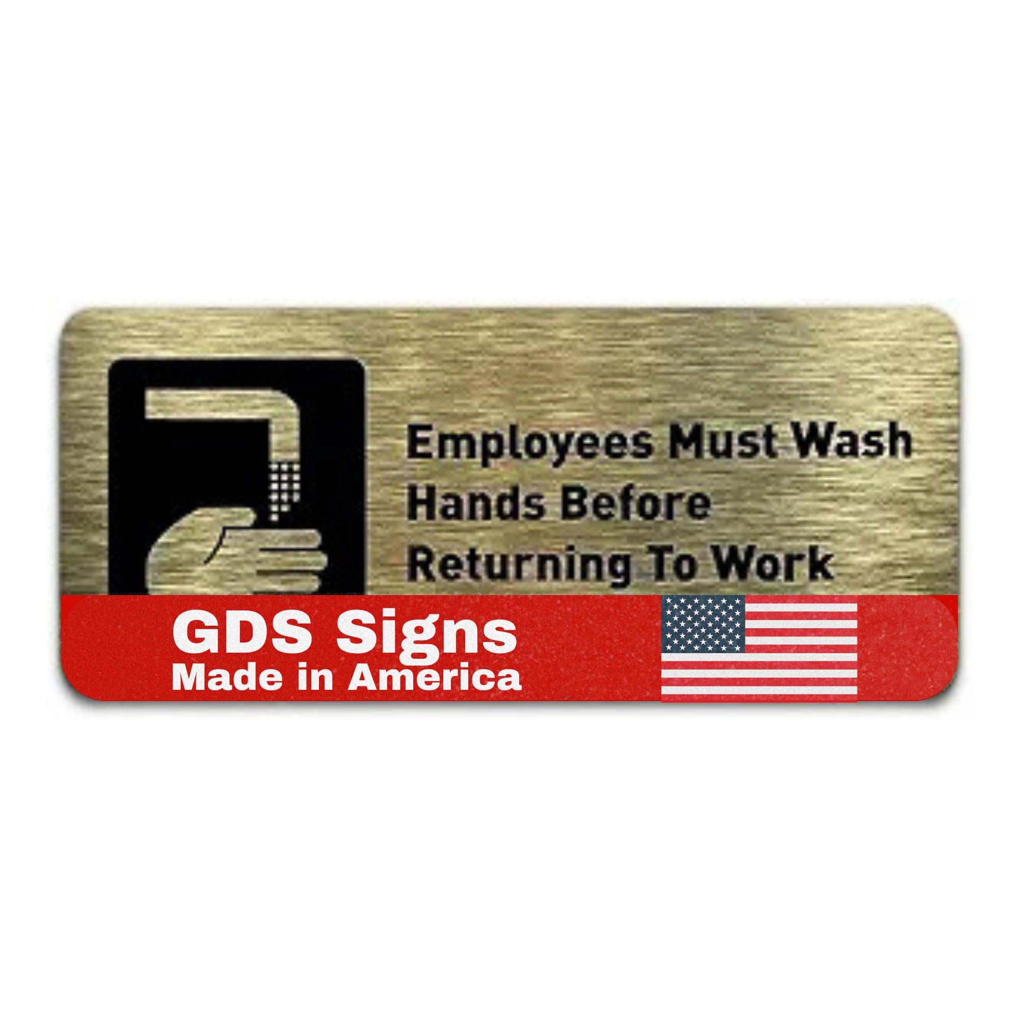 Employees Must Wash Hands Before Returning to Work Sign - Includes Adhesive Strips - Bathroom Sign, Bathroom Signs for Business, Restroom Signs for Business - 7"W x 3"H (Brushed Gold) - Made in USA