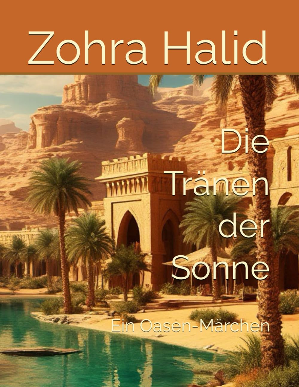 Die Tränen der Sonne: Ein Oasen-Märchen