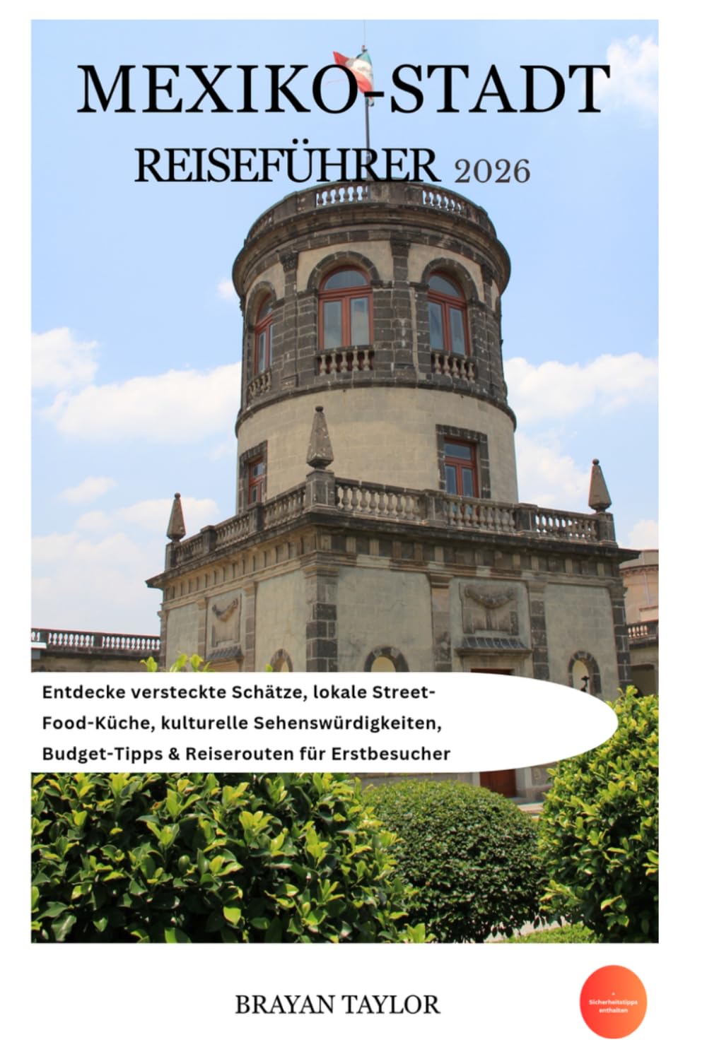 Reiseführer für Mexiko-Stadt 2026: Entdecke versteckte Schätze, lokale Street-Food-Küche, kulturelle Sehenswürdigkeiten, Budget-Tipps & Reiserouten für Erstbesucher