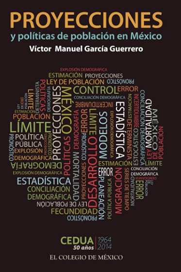 Proyecciones y políticas de población en méxico