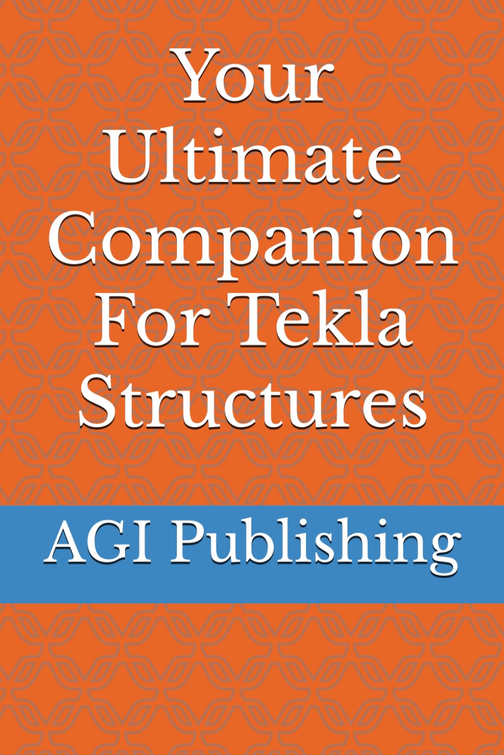 Your Ultimate Companion For Tekla Structures