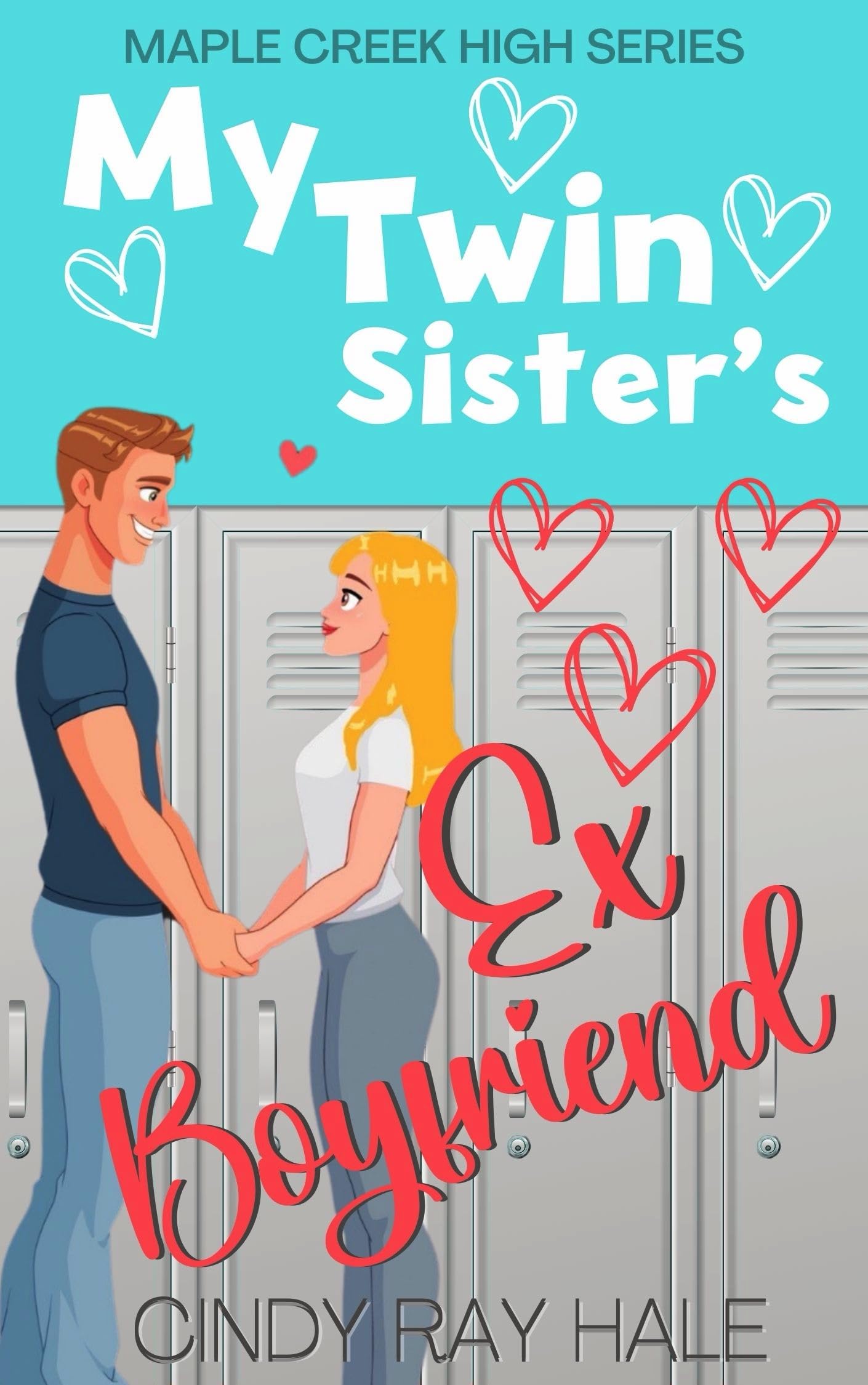 My Twin Sister's Ex Boyfriend: A YA Bad Boy Sweet Romance (Maple Creek High Series)