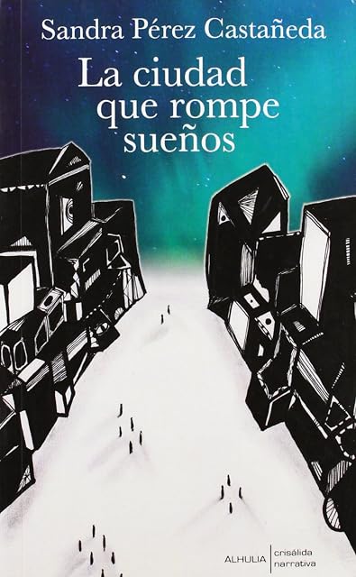 Portada de Ciudad que rompe sueños,la