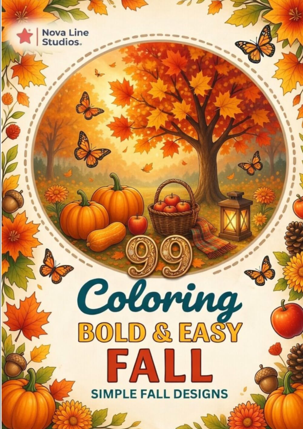 Adult Fall Coloring Book: 99 Easy Autumn Designs with Bold Lines – Pumpkins, Leaves, Apples & Cozy Scenes: Large Print Stress Relief Coloring Book for ... (Bold & Easy Seasons Coloring Collection)