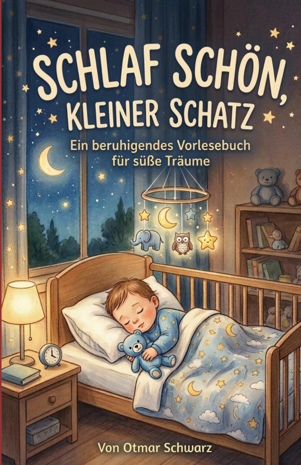 Schlaf schön, kleiner Schatz: - Ein beruhigendes Vorlesebuch Für 50 süße Träume - (Kinderbücher 4 - 12 Jahre)