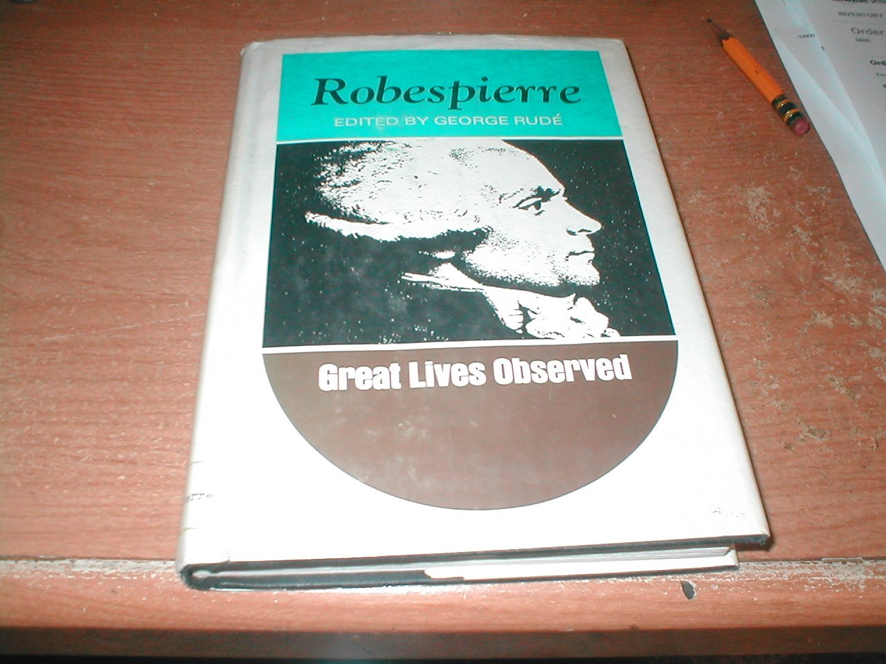 Robespierre (Great Lives Observed Series): George Rude: Amazon.com: Books
