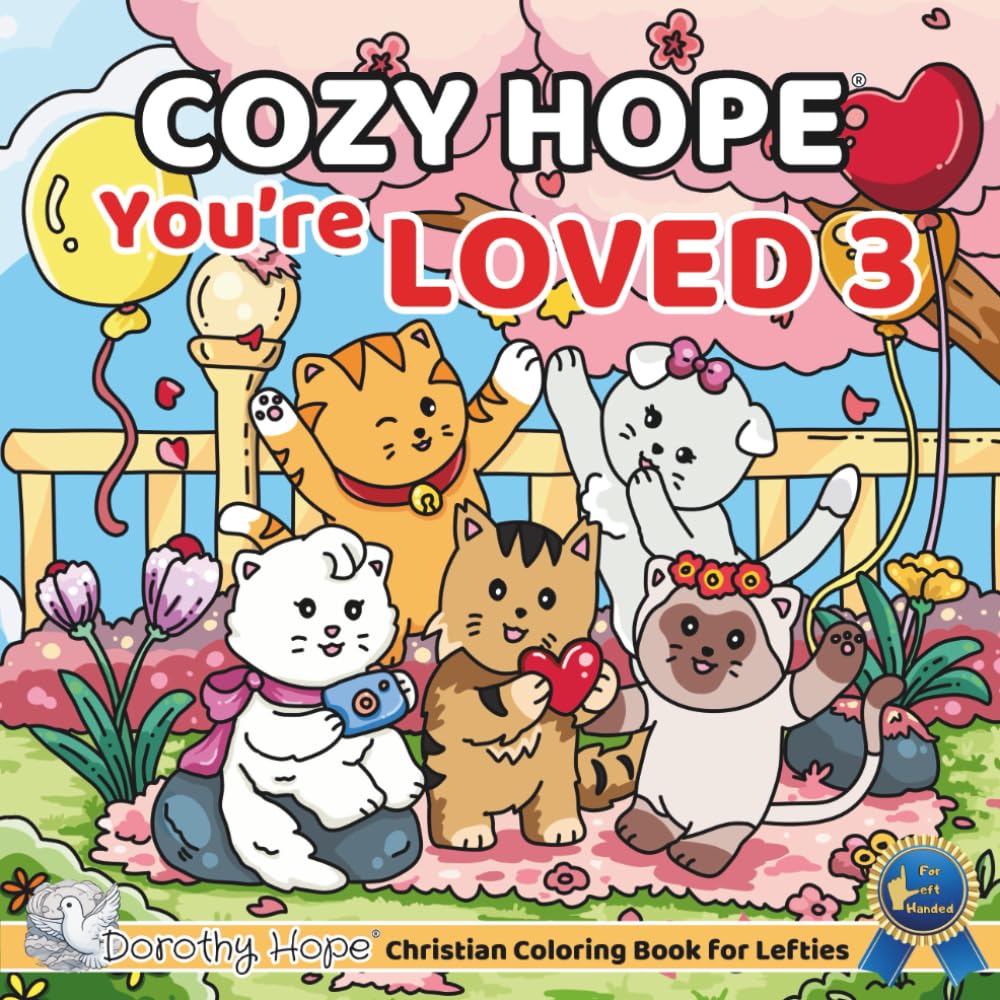 Cozy HOPE You’re LOVED 3 (Left-Handed Edition): Christian Comfy Coloring Book for Left-Handed Adults and Teens Featuring Cute Adorable Kittens in ... & Simple, Cute & Easy) (COZY HOPE Series)