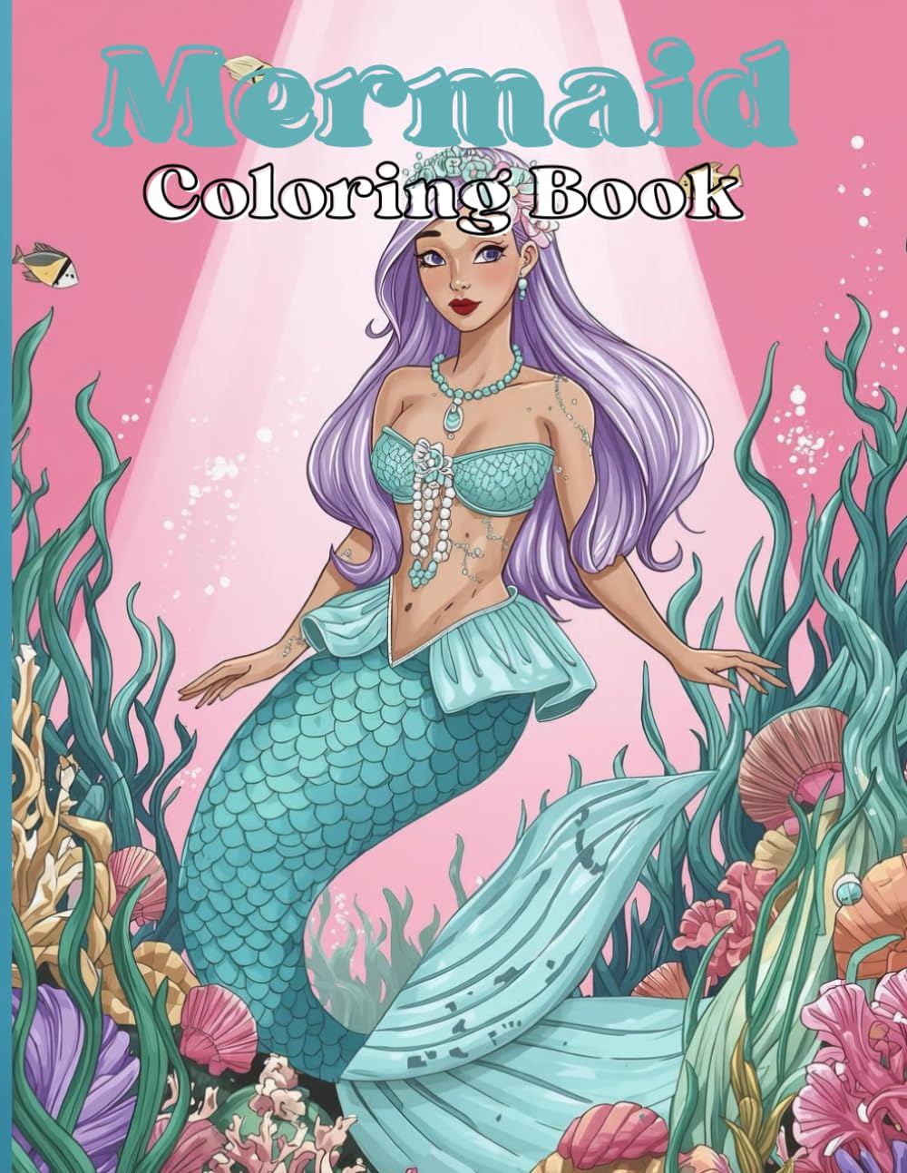 Mermaid Coloring Book: A Magical Under the Sea Adventure for Kids Ages 4–8 | Ocean Princesses, Sea Creatures & Creative Fun