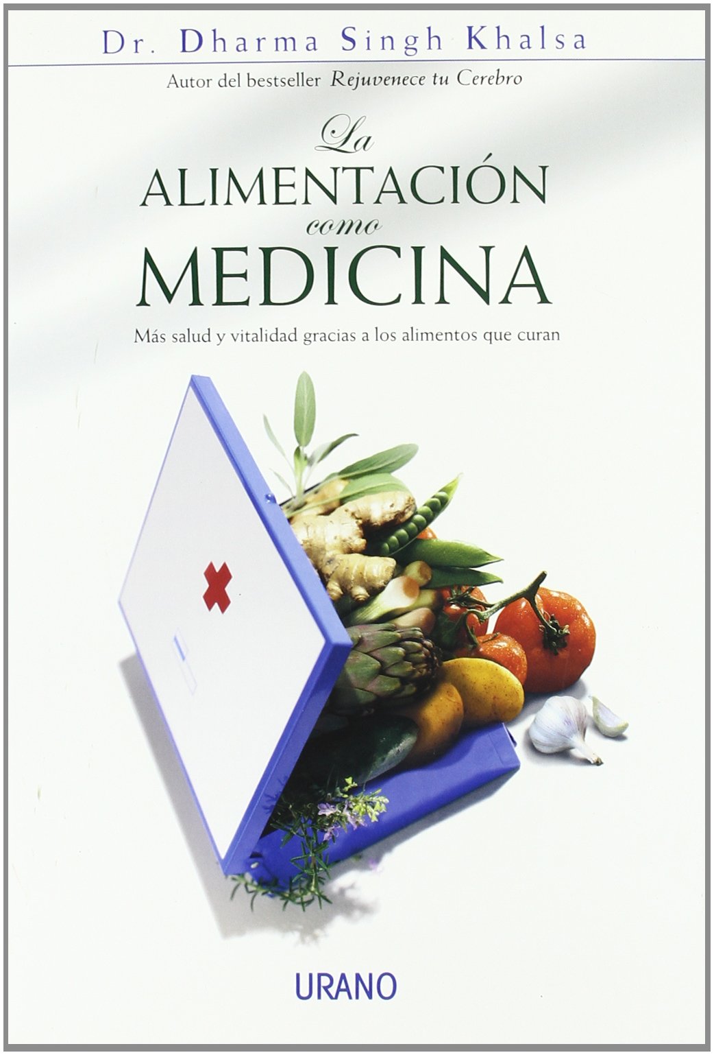 La alimentación como medicina: Más salud y vitalidad gracias a los alimentos que curan (Medicinas complementarias)