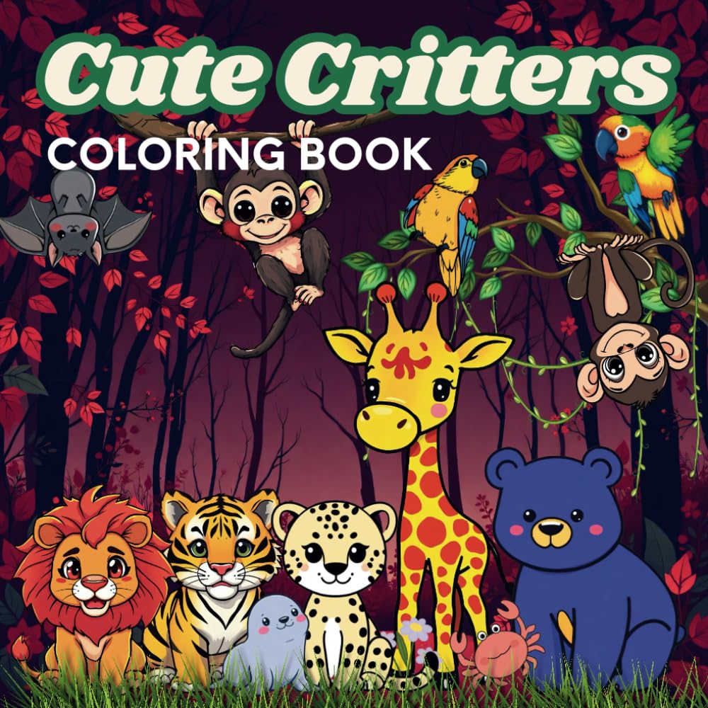 Cute Critters Coloring Book: Lovingly Designed Coloring Pages for Kids 1-3 Years Old | Large Motifs for Coloring to Promote Creativity and Motor Skills
