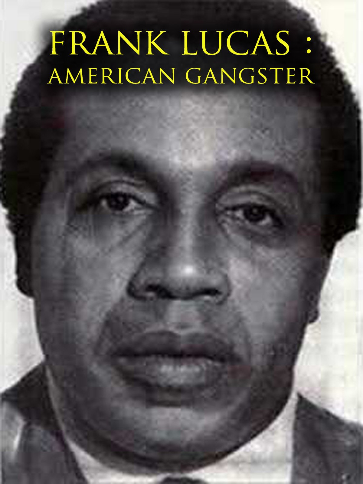Frank Lucas : American Gangster