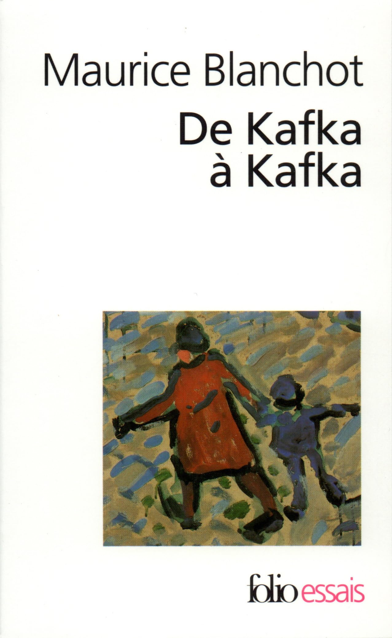 De Kafka a Kafka (Folio Essais)