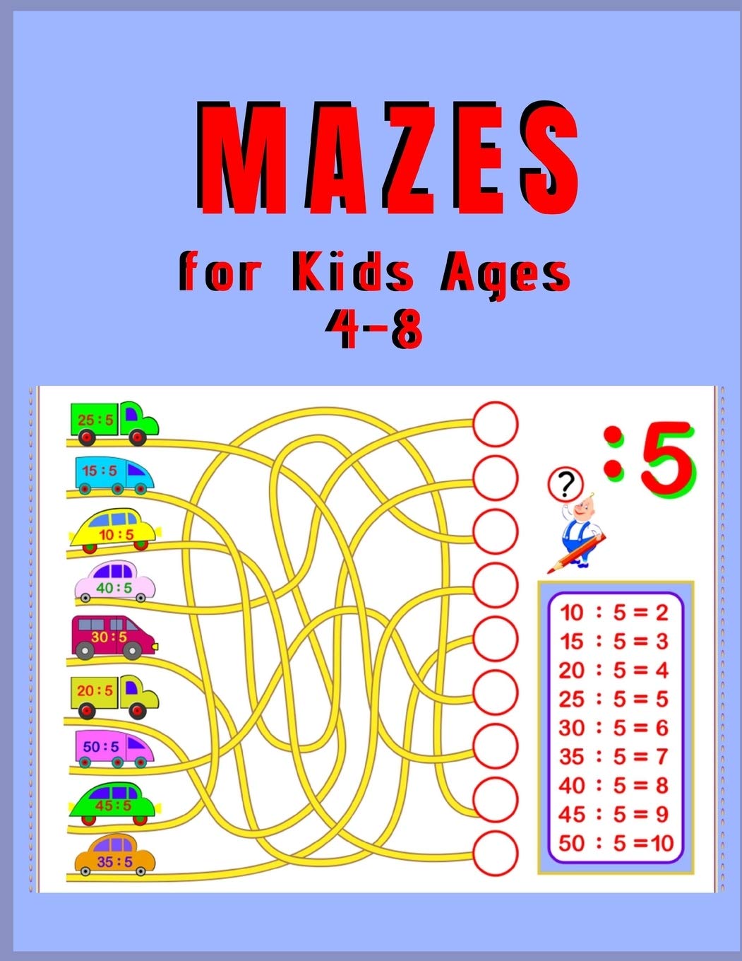 Mazes for Kids Ages 4 - 8: A Maze Activity Book for Kids (Maze Books for Kids)